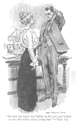 'She laid one hand very lightly on his arm and
looked up into the sullen, angry young face'