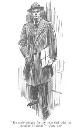 'He made straight for the main desk with its
battalion of clerks'