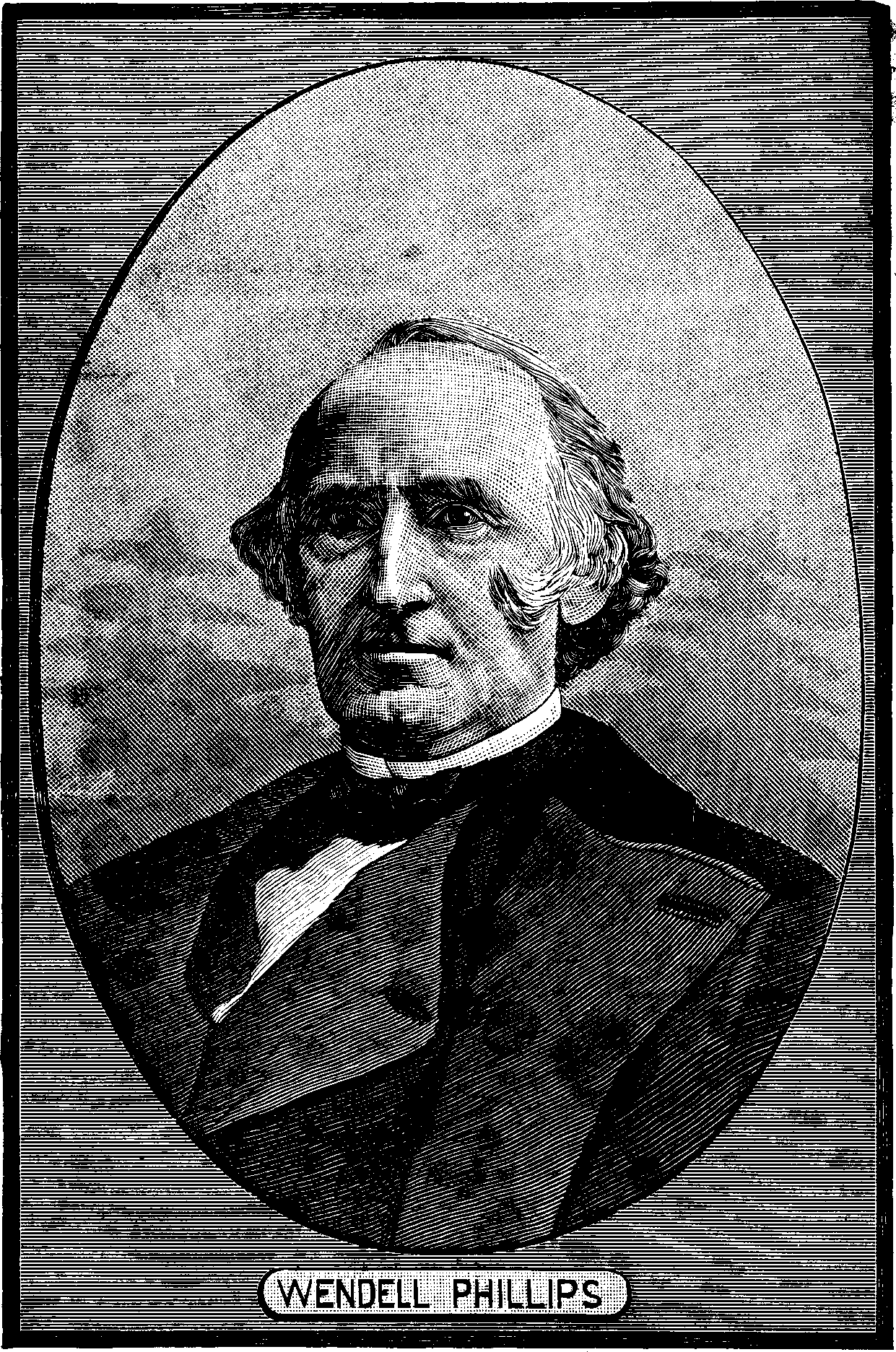 Illustration:
WENDELL PHILLIPS