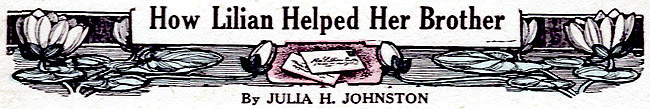 How Lilian Helped Her Brother
By JULIA H. JOHNSTON