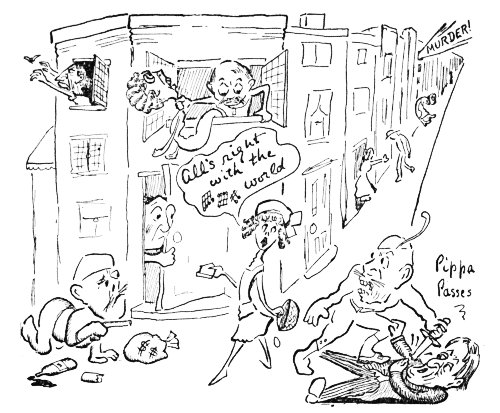 MURDER!&mdash;All's right with the world.&mdash;Pippa Passes.