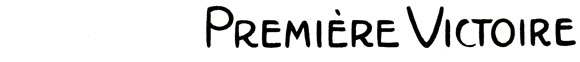 Premi�re Victoire
