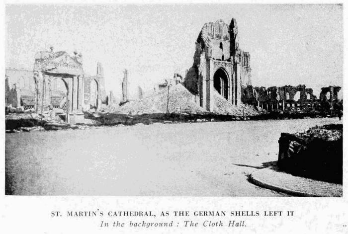 ST. MARTIN'S CATHEDRAL, AS THE GERMAN SHELLS LEFT IT
In the background: The Cloth Hall.