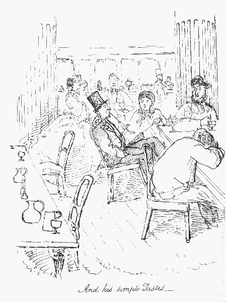 And his simple Tastes,&mdash;&mdash;