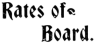 Rates of

Board.