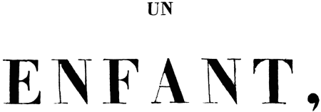 UN
ENFANT,