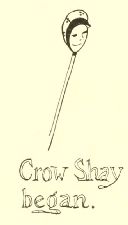 Crow Shay
began.
