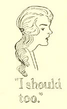 “I should
too.”