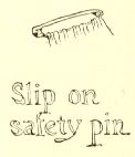 Slip on
safety pin.
