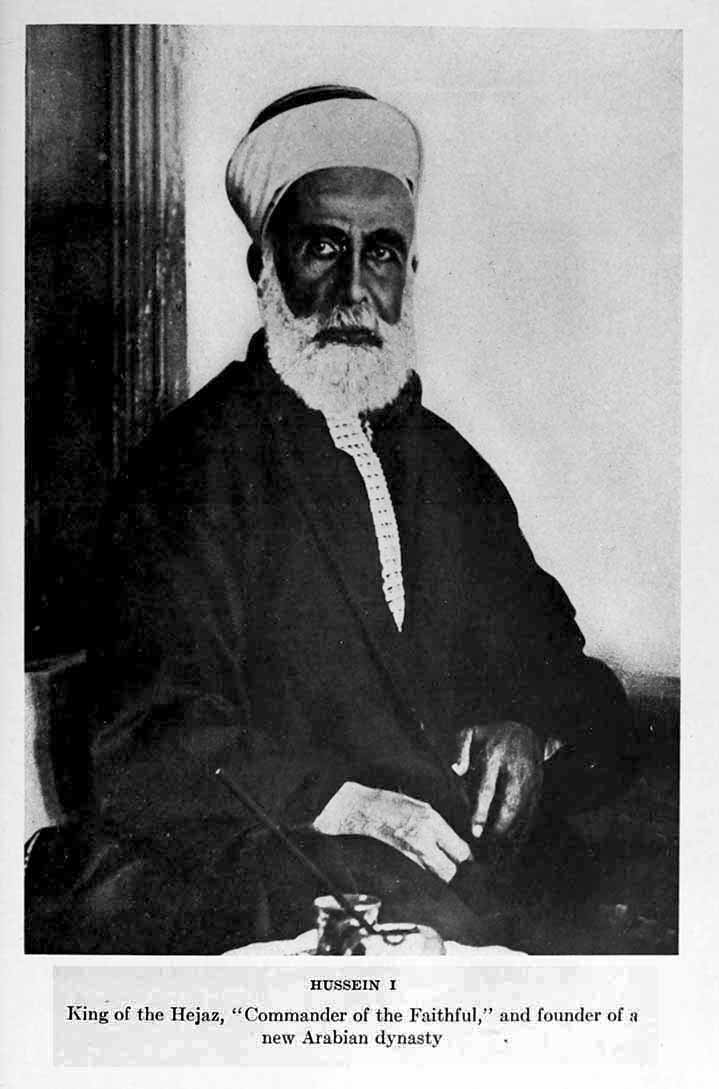 Photograph: HUSSEIN I King of the Hejaz,
  Commander of the Faithful, and founder
  of a new Arabian dynasty