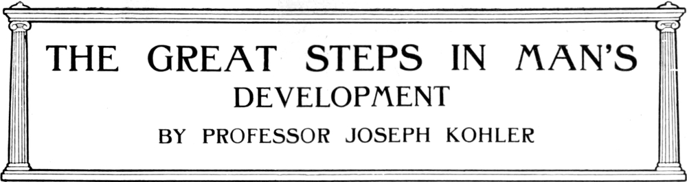 The Great Steps In Man’s
  Development