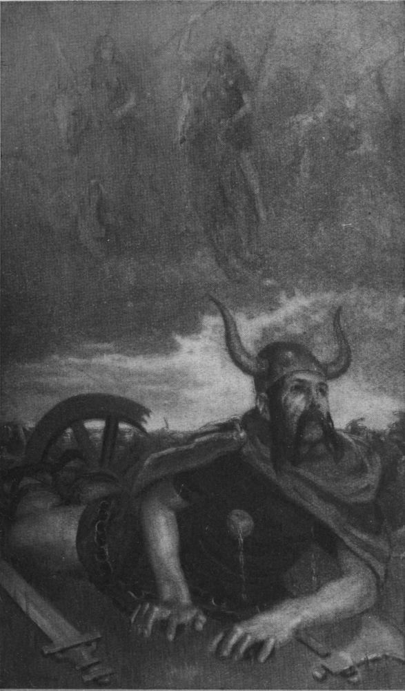 I am weakening and dying. The Valkyrie are circling in
the sky