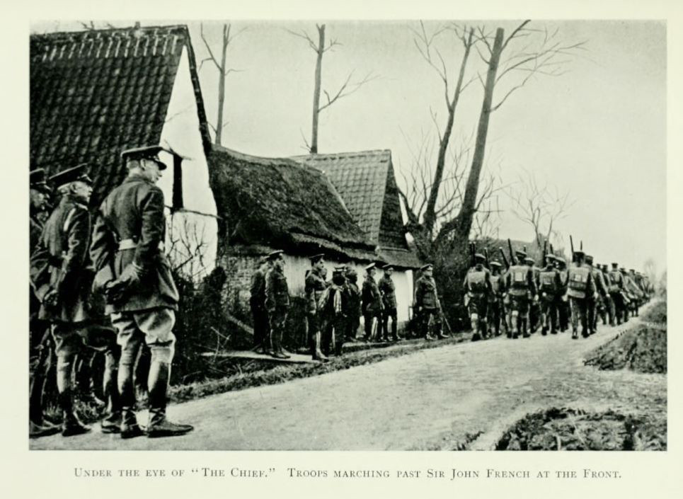 Under the eye of “The Chief.” Troops marching past
Sir John French at the Front.