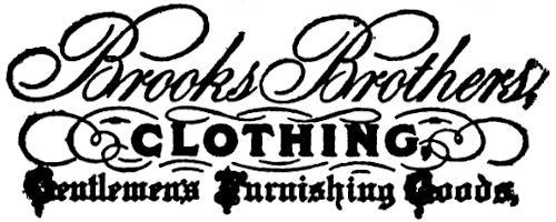 Brooks Brothers,
CLOTHING, Gentlemen’s Furnishing Goods.