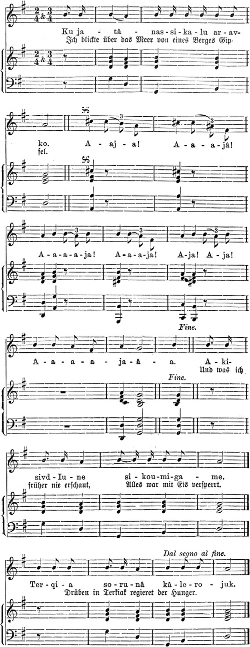 Ich blickte über das Meer
  von eines Berges Gipfel. Und was ich früher nie erschaut, Alles war mit Eis
  versperrt. Drüben in Terkiak regieret der Hunger.
