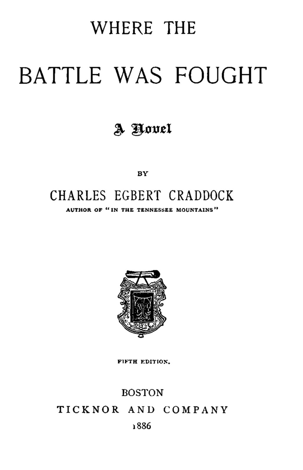 Title page
of the book Where the battle was fought by Charles Egbert Craddock,
penname of Mary Noailles Murfree.